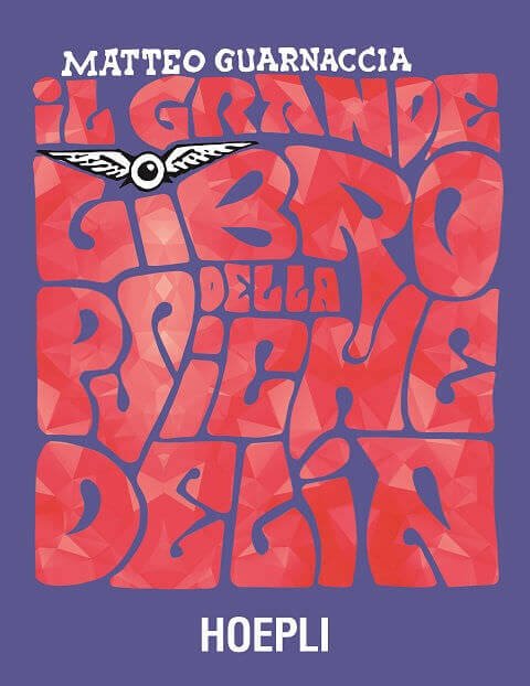 "Il grande libro della psichedelia" di Matteo Guarnaccia, Hoepli