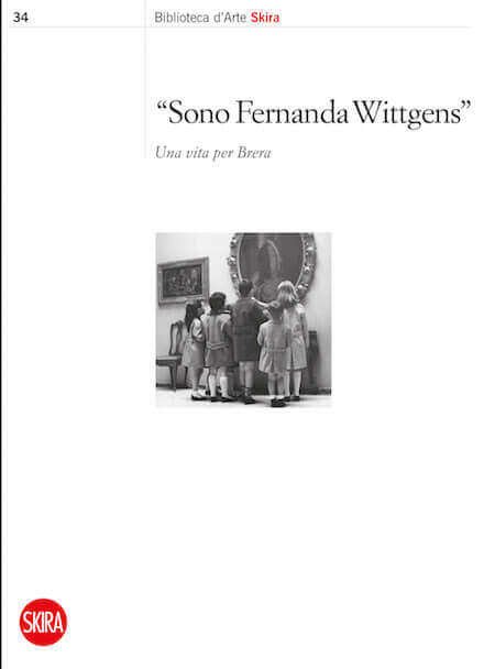 Copertina del libro "Sono Fernanda Wittgens" di Giovanna Ginex, edito da Skira
