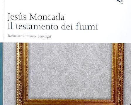 Jesús Moncada, Il testamento dei fiumi, Gran Via - Particolare della copertina del libro