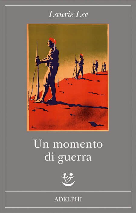 Laurie Lee, Un momento di guerra, Adelphi (copertina)