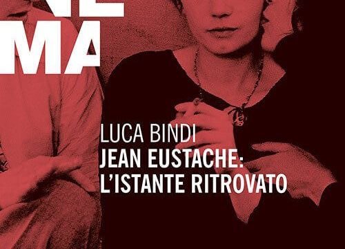 Luca Bindi, Jean Eustache: l'istante ritrovato, Mimesis
