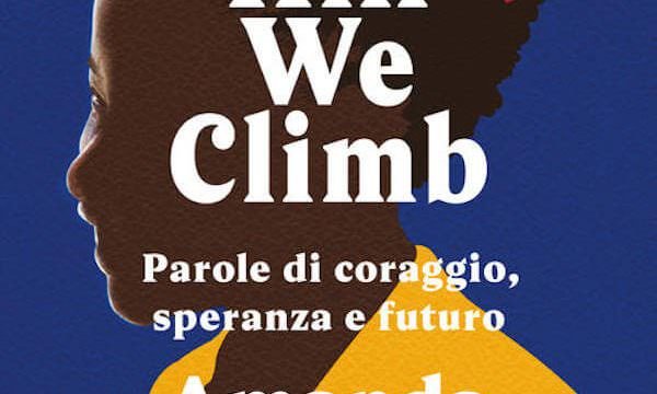 Amanda Gorman, The Hill We Climb, Garzanti