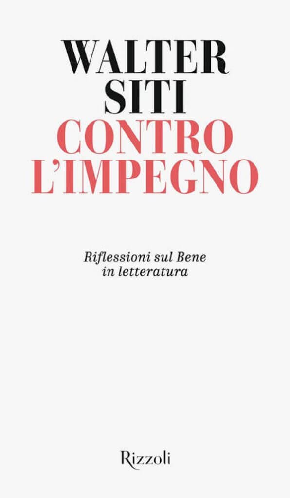 Walter Siti, Contro l'impegno, Rizzoli