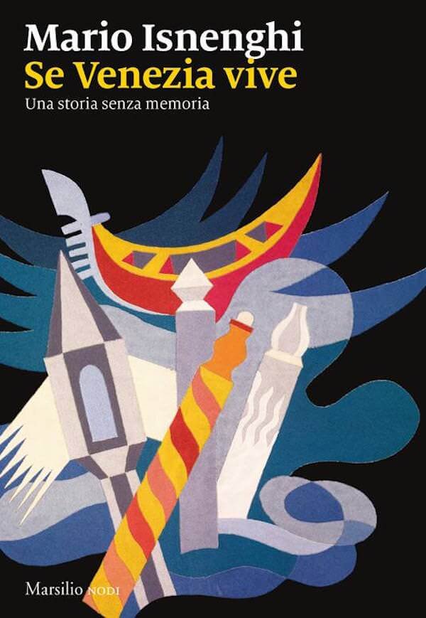 Mario Isnenghi, Se Venezia vive, Marsilio
