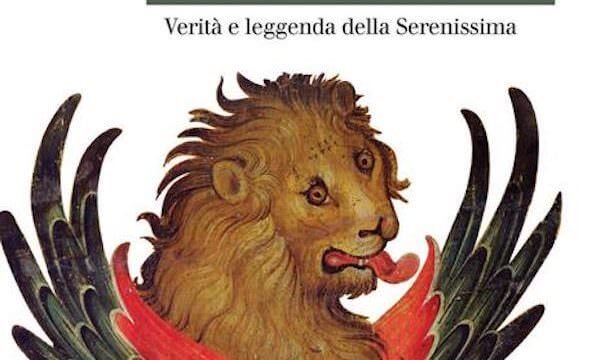 Gherardo Ortalli, Venezia inventata. Verità e leggenda della Serenissima, il Mulino