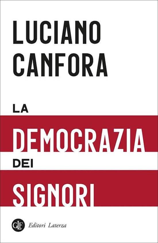 Luciano Canfora, La democrazia dei signori, Laterza