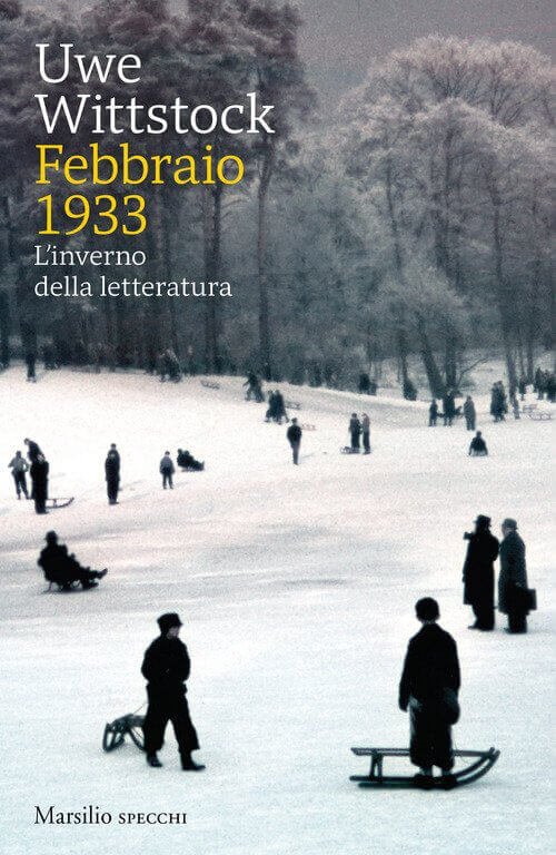 Uwe Wittstock, Febbraio 1933. L'inverno della letteratura, Marsilio