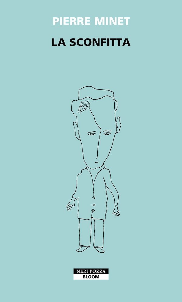 Pierre Minet, La sconfitta, Neri Pozza
