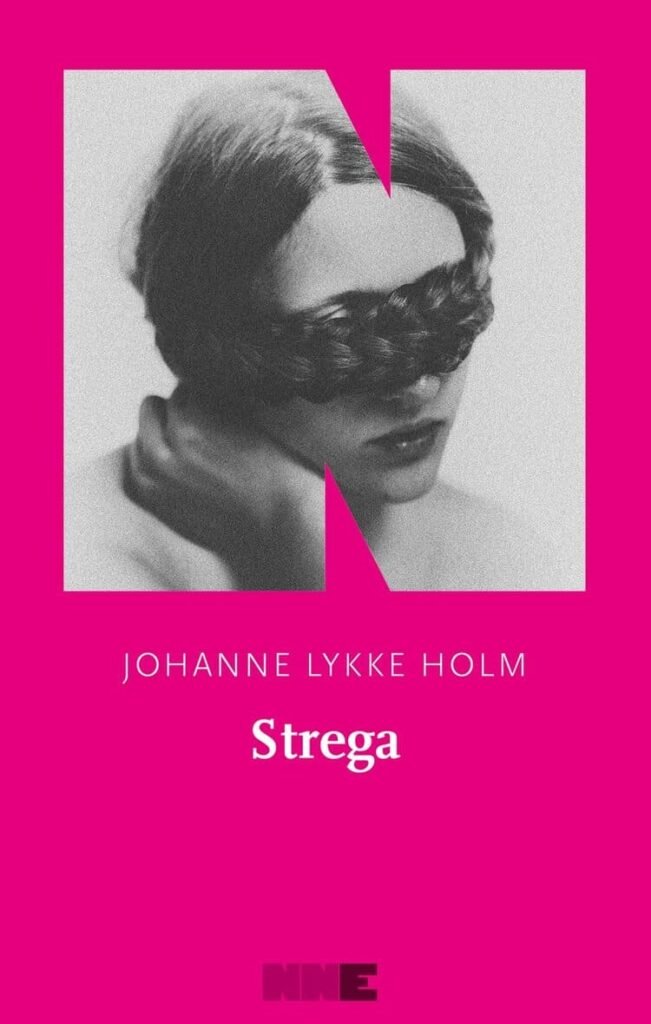 Johanne Lykke Holm, Strega, NN Editore
