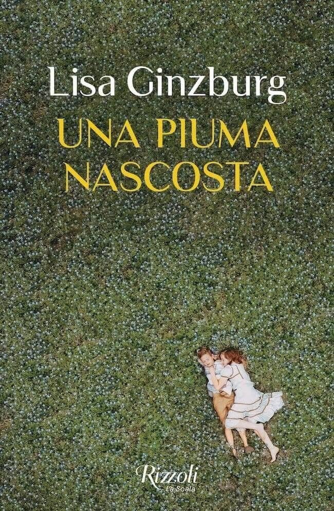 Lisa Ginzburg, Una piuma nascosta, Rizzoli