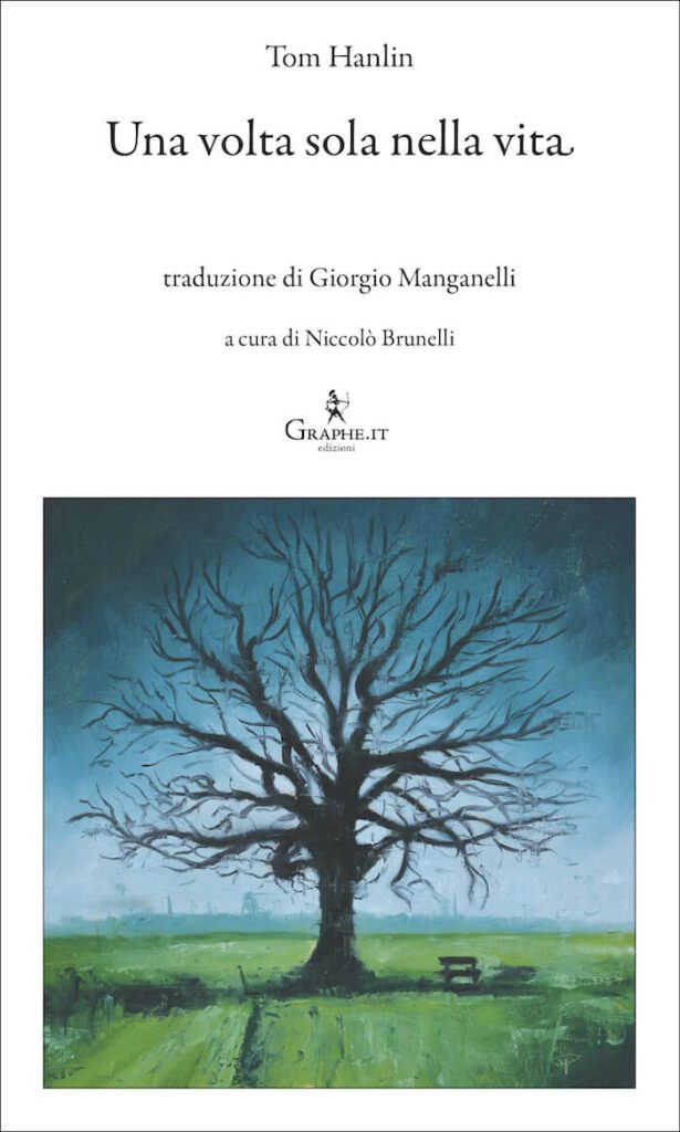 Tom Hanlin, Una volta sola nella vita, Graphe.it