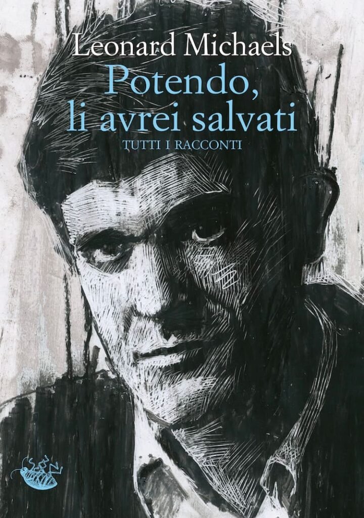 Leonard Michaels, Potendo, li avrei salvati. Tutti i racconti, Racconti Edizioni
