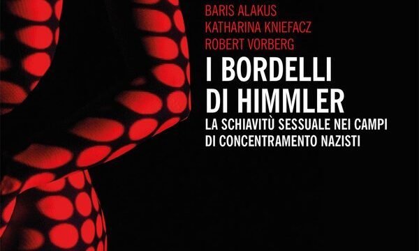 Baris Alakus, Katharina Kniefacz, Robert Vorberg, I bordelli di Himmler, Mimesis Edizioni