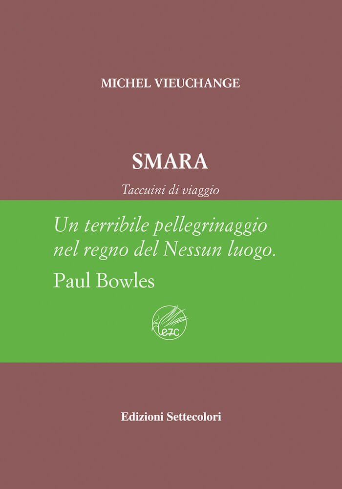 Michel Vieuchange, Smara. Taccuini di viaggio, Edizioni Settecolori