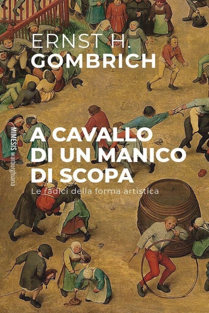 Ernst H. Gombrich, A cavallo di un manico di scopa, Mimesis