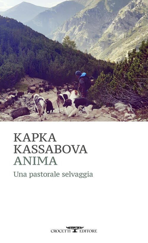 Kapka Kassabova, Anima. Una pastorale selvaggia, Crocetti