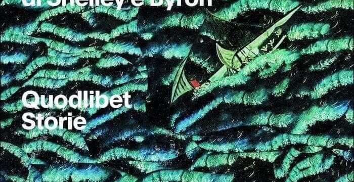 Edward John Trelawny, Gli ultimi giorni di Byron e Shelley, Quodlibet