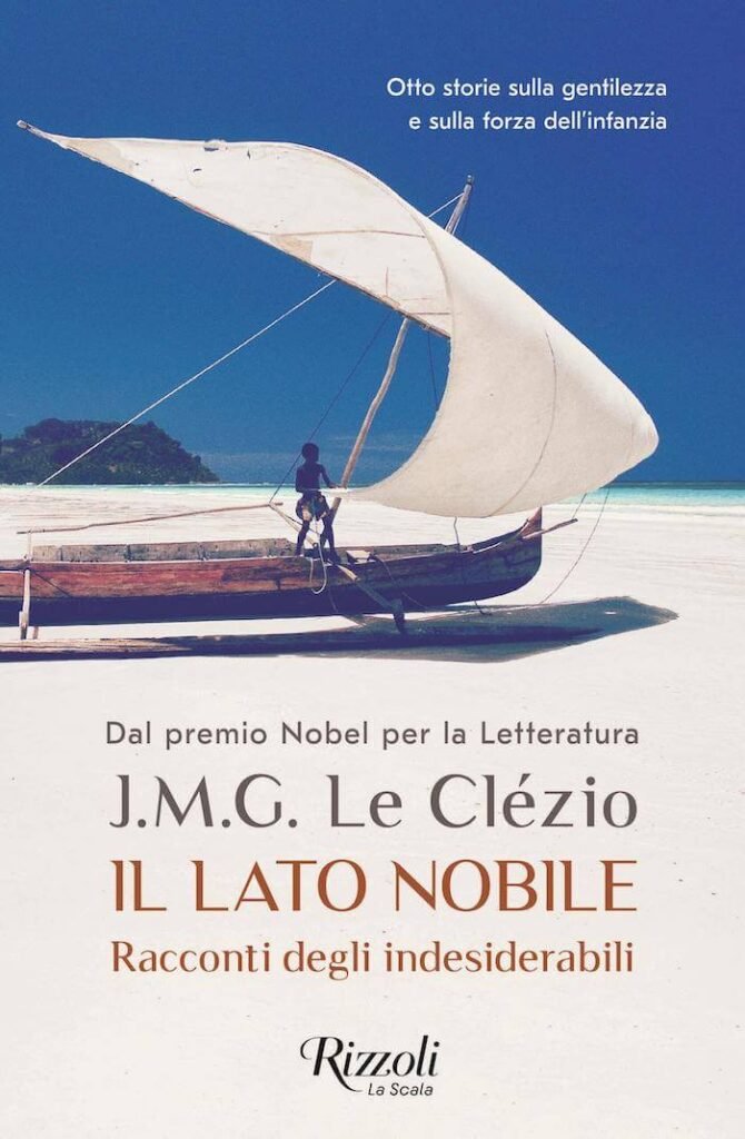 Jean-Marie Gustave Le Clézio, Il lato nobile. Racconti degli indesiderabili, Rizzoli