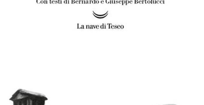 Paolo Lagazzi, La casa del poeta. Ventiquattro estati a Casarola con Attilio Bertolucci, La nave di Teseo