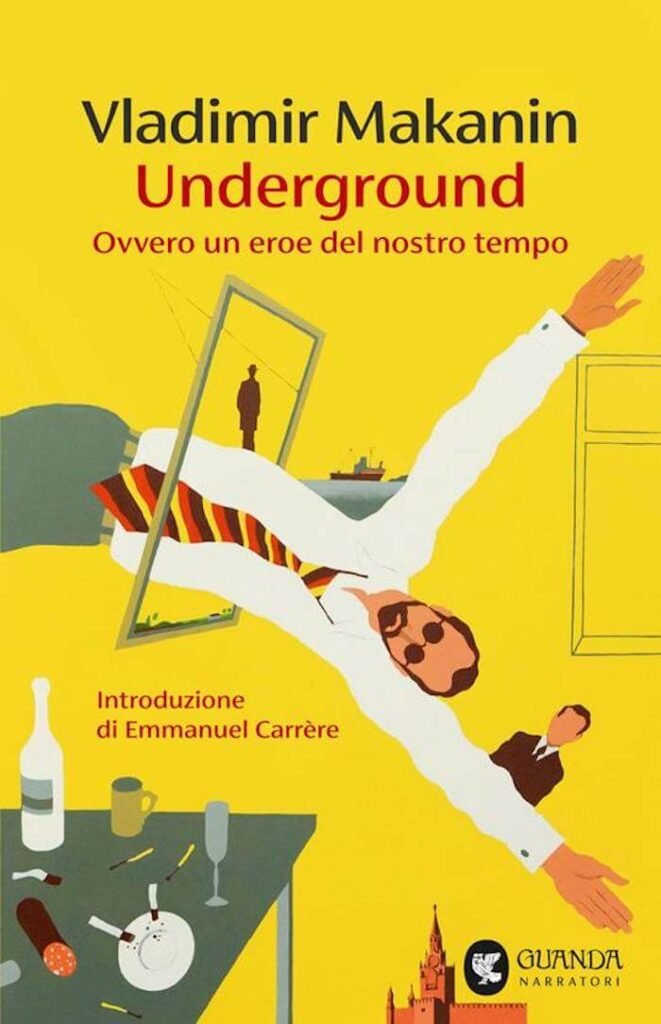 Vladimir Makanin, Underground, Ovvero un eroe del nostro tempo, Guanda