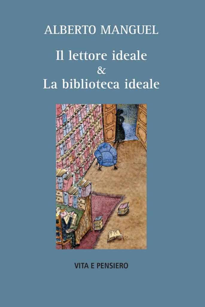 Alberto Manguel, Il lettore ideale & La biblioteca ideale, Vita e Pensiero